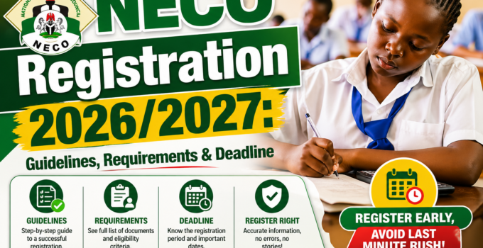 NECO Registration 2026/2027: Guidelines, Requirements & Deadline