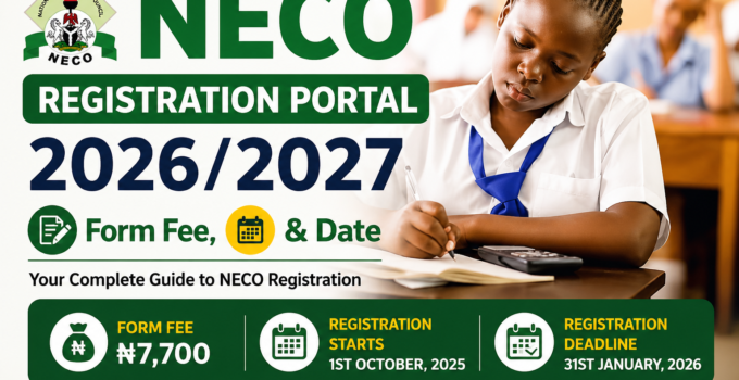NECO Registration Portal 2026/2027: Form Fee, & Date