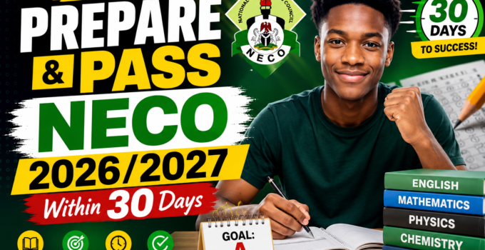 How To Prepare & Pass NECO 2026/2027 Within 30 Days