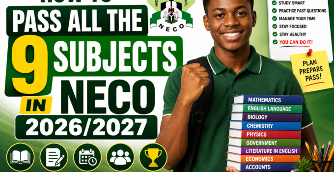 How to Pass All the 9 Subjects in NECO 2026/2027
