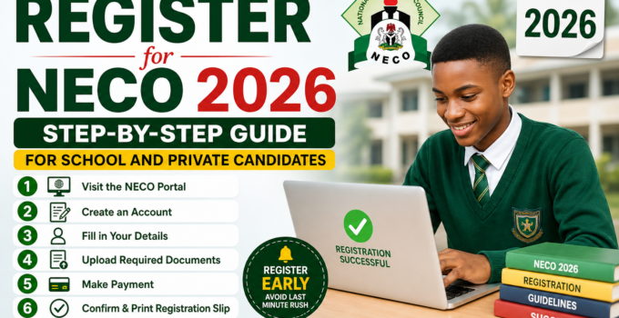 How to Register for NECO 2026: Step-by-Step Guide for School and Private Candidates