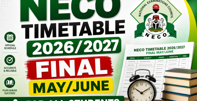 NECO Timetable 2026/2027 Final May/June For all Students